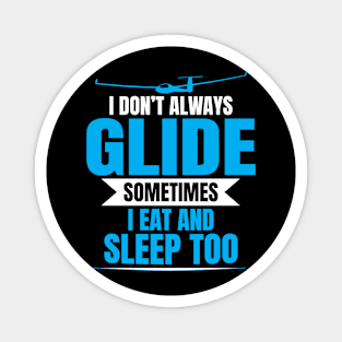 I don't always glide Magnet